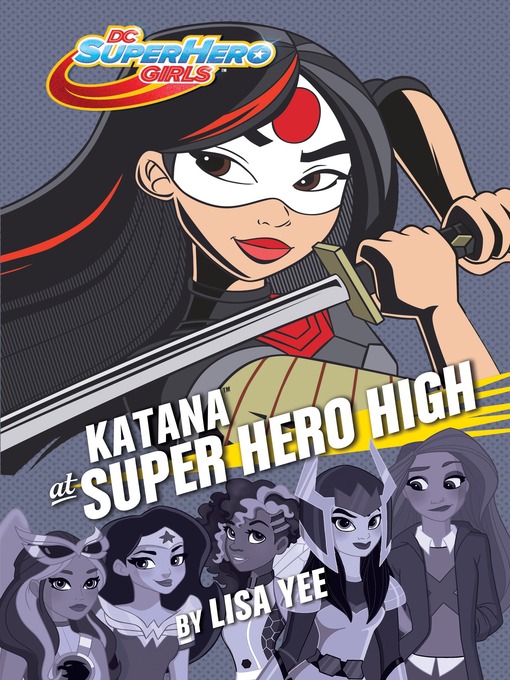 Title details for Katana at Super Hero High by Lisa Yee - Wait list